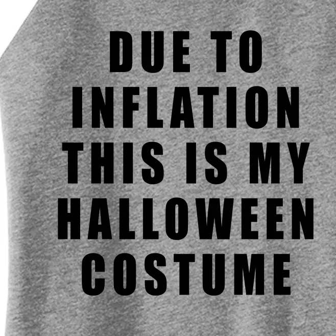 Due To Inflation This Is My Halloween Costume Women’s Perfect Tri Rocker Tank