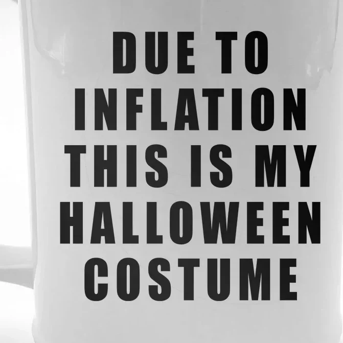 Due To Inflation This Is My Halloween Costume Front & Back Beer Stein