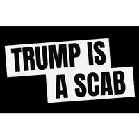 Donald Trump Is A Scab Bumper Sticker