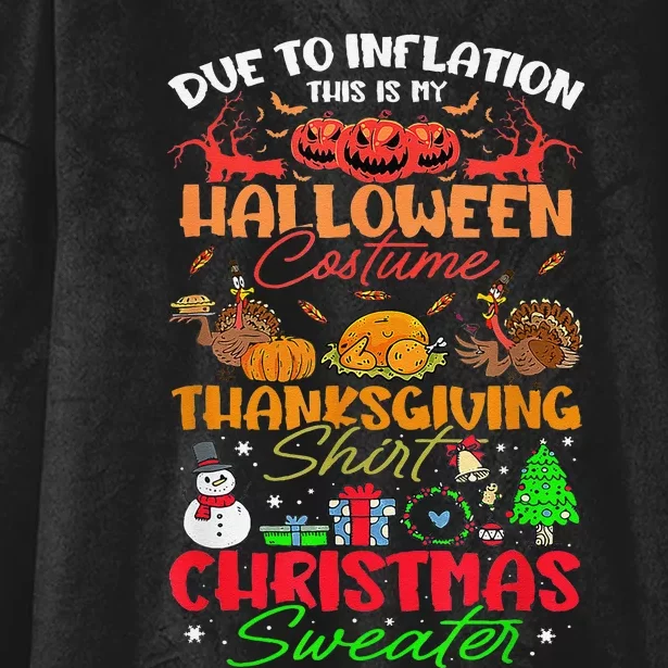 Due To Inflation This Is My Halloween Thanksgiving Christmas Hooded Wearable Blanket