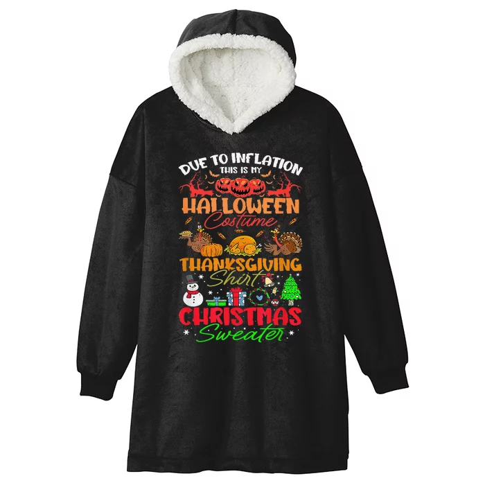 Due To Inflation This Is My Halloween Thanksgiving Christmas Hooded Wearable Blanket