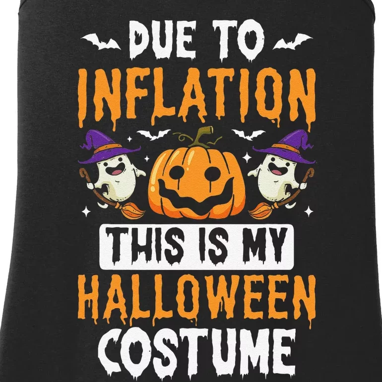 Due To Inflation This Is My Halloween Costume Sarcastic Ladies Essential Tank