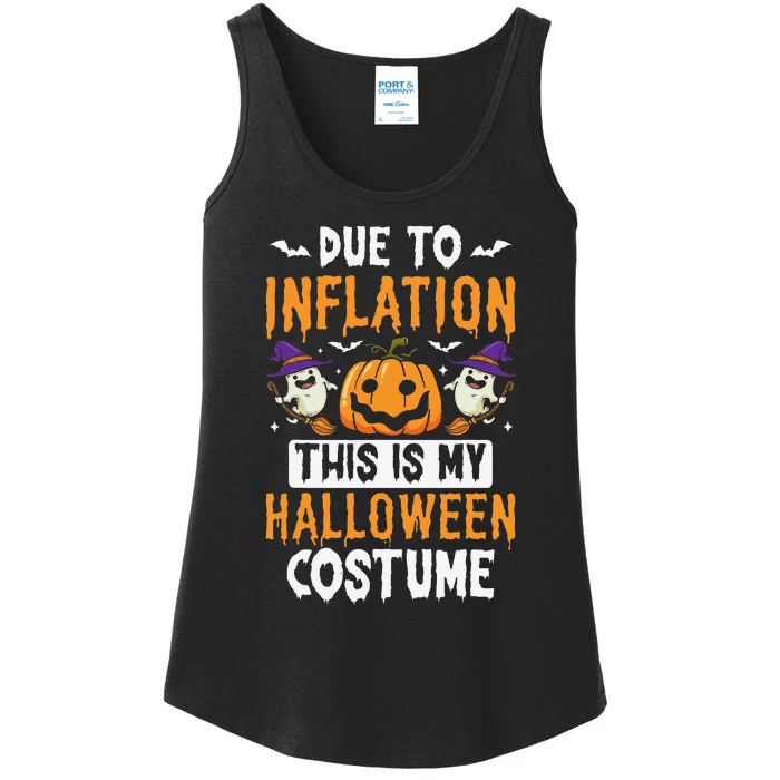 Due To Inflation This Is My Halloween Costume Sarcastic Ladies Essential Tank