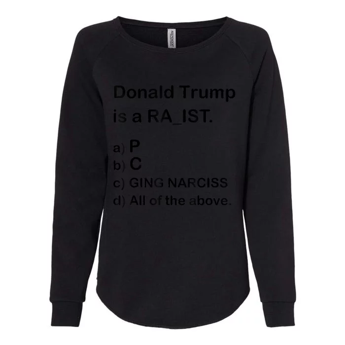 Donald Trump Is A Racist Anti Trump Joke Funny Womens California Wash Sweatshirt