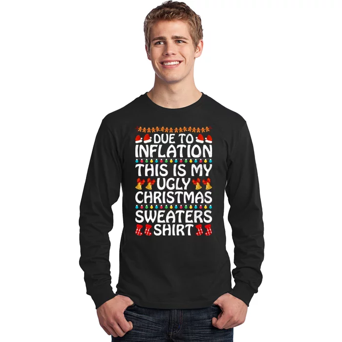 Due To Inflation This Is My Ugly Christmas Sweaters Long Sleeve Shirt