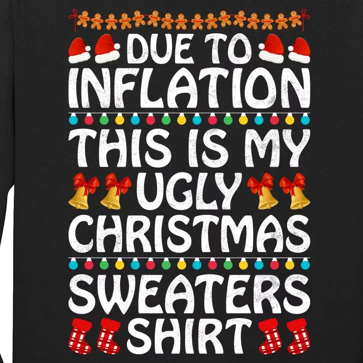 Due To Inflation This Is My Ugly Christmas Sweaters Long Sleeve Shirt