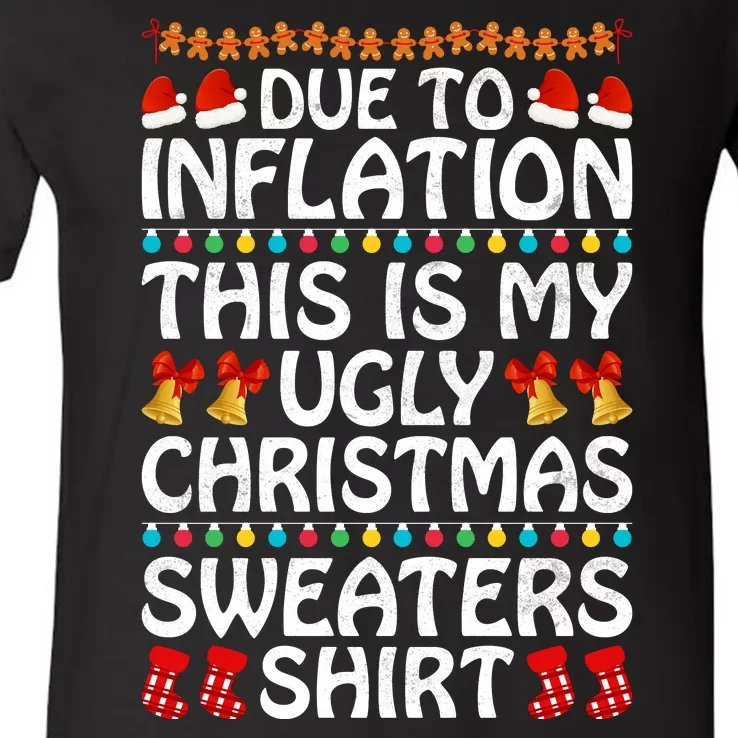 Due To Inflation This Is My Ugly Christmas Sweaters V-Neck T-Shirt