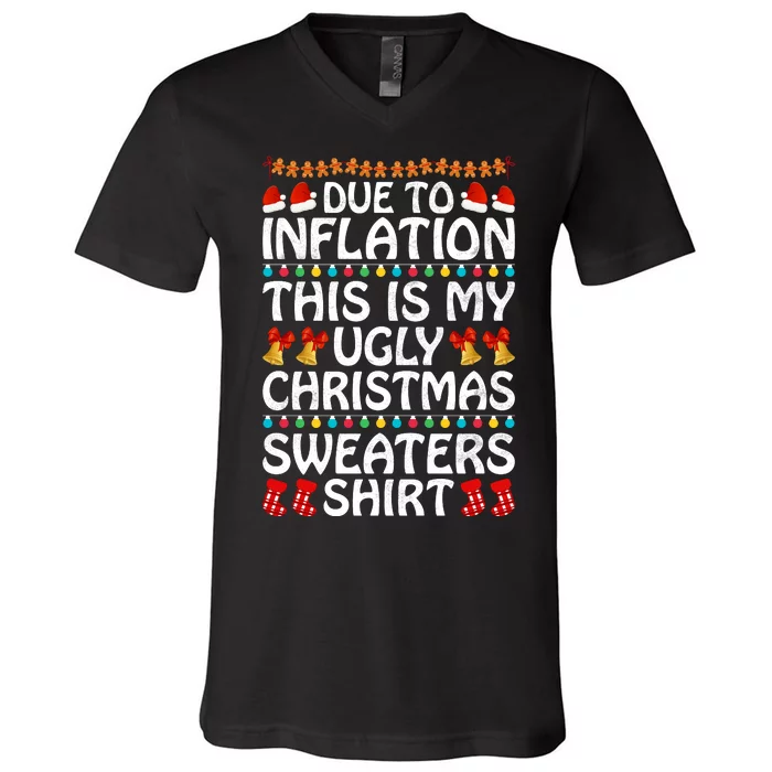 Due To Inflation This Is My Ugly Christmas Sweaters V-Neck T-Shirt