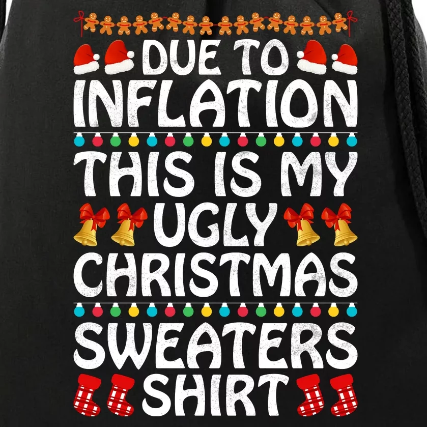 Due To Inflation This Is My Ugly Christmas Sweaters Drawstring Bag