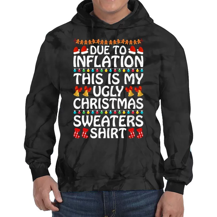 Due To Inflation This Is My Ugly Christmas Sweaters Tie Dye Hoodie