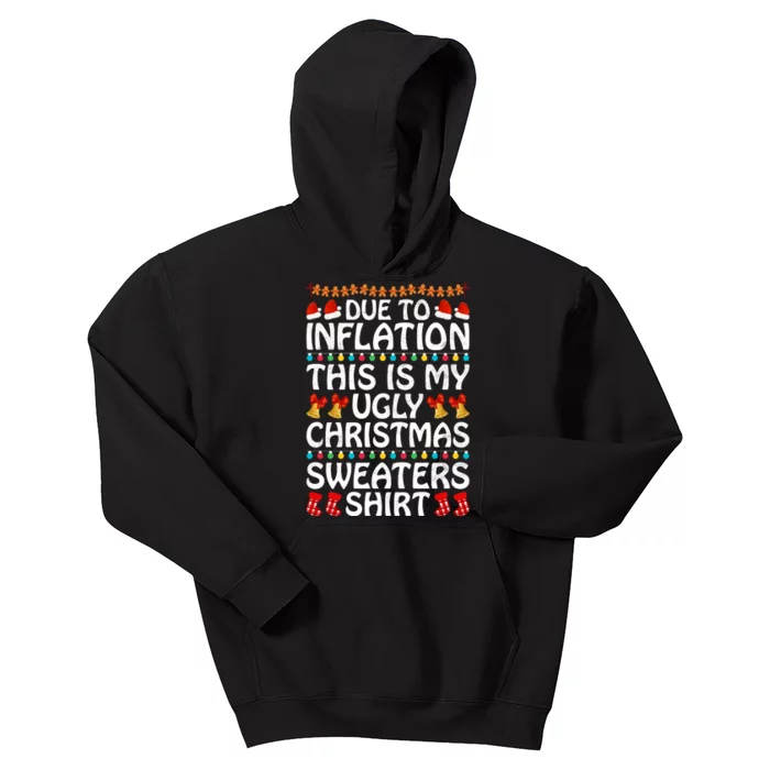 Due To Inflation This Is My Ugly Christmas Sweaters Kids Hoodie