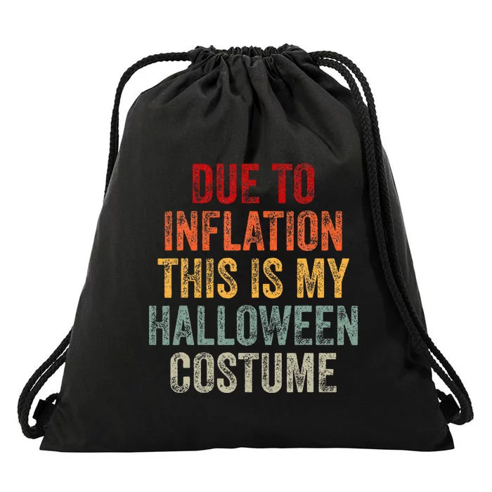 Due To Inflation This Is My Halloween Costume Drawstring Bag