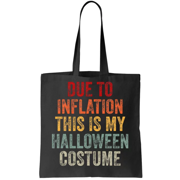 Due To Inflation This Is My Halloween Costume Tote Bag