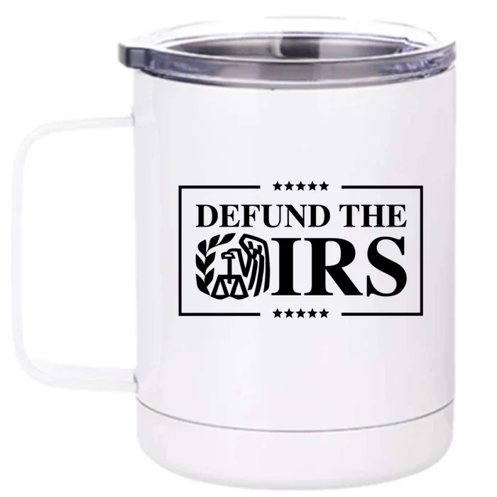 Defund The IRS Front & Back 12oz Stainless Steel Tumbler Cup