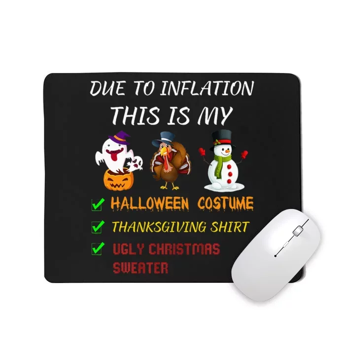 Due To Inflation This Is My Halloween Thanksgiving Christmas Mousepad