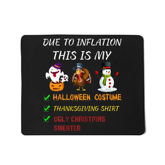 Due To Inflation This Is My Halloween Thanksgiving Christmas Mousepad