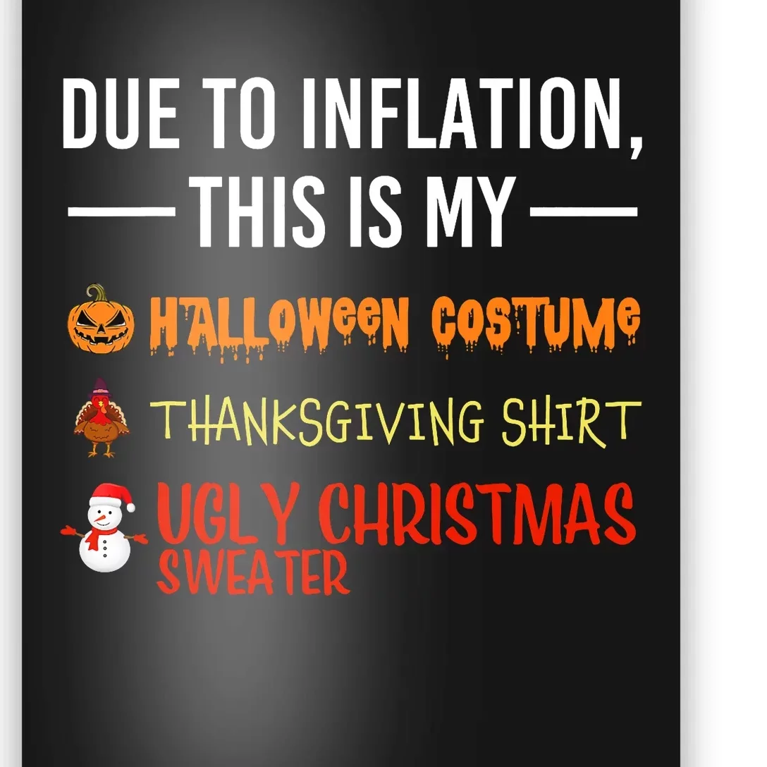 Due To Inflation This Is My Halloween Thanksgiving Christmas Poster