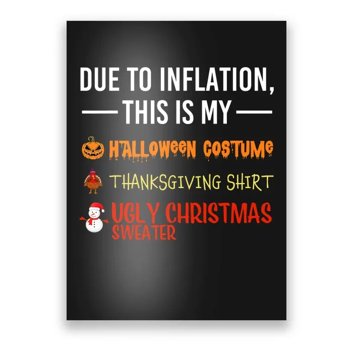 Due To Inflation This Is My Halloween Thanksgiving Christmas Poster