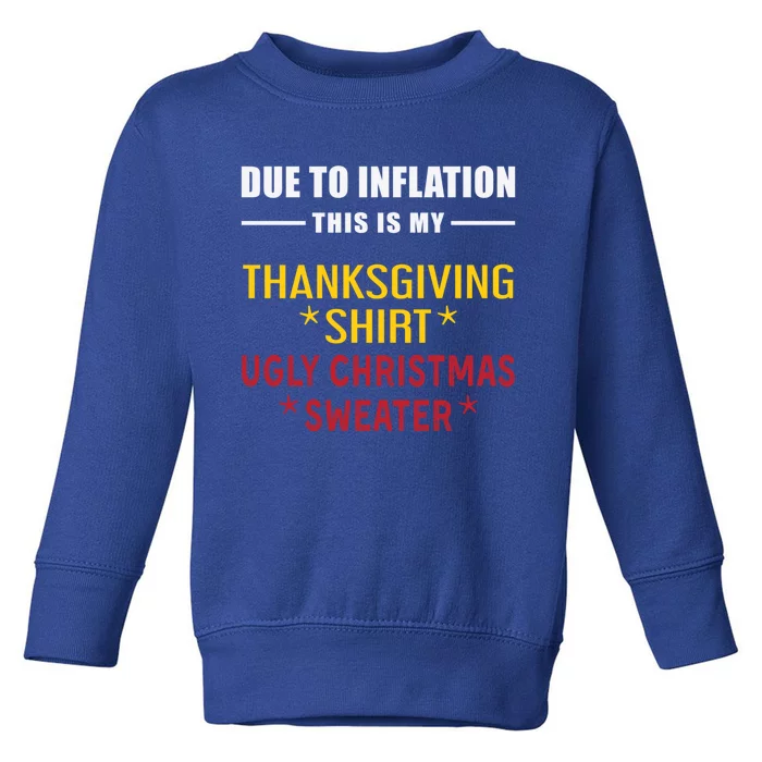 Due To Inflation This Is My Halloween Thanksgiving Christmas Cute Gift Toddler Sweatshirt