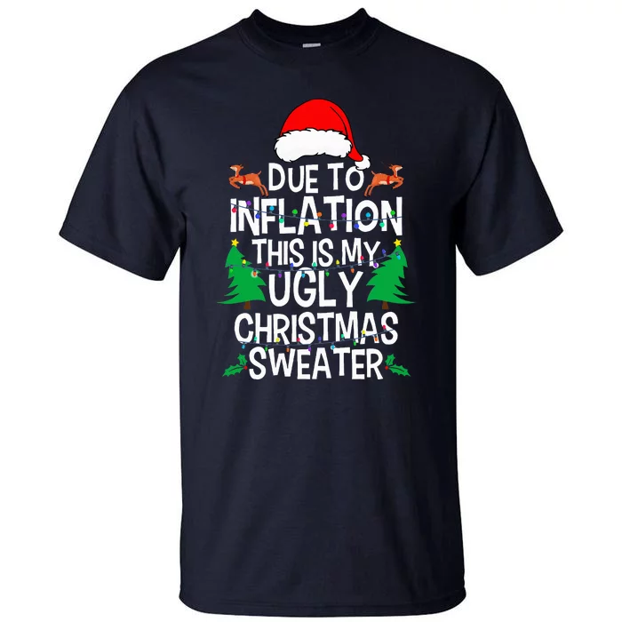 Due To Inflation This My Ugly Christmas Matching Tall T-Shirt