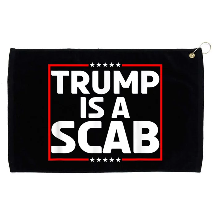 Donald Trump Is A Scab Vote Harris Grommeted Golf Towel