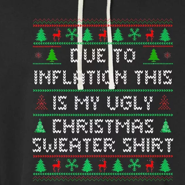 Due To Inflation This Is My Ugly Christmas Funny Garment-Dyed Fleece Hoodie