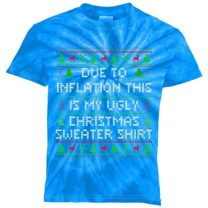 Due To Inflation This Is My Ugly Christmas Funny Kids Tie-Dye T-Shirt