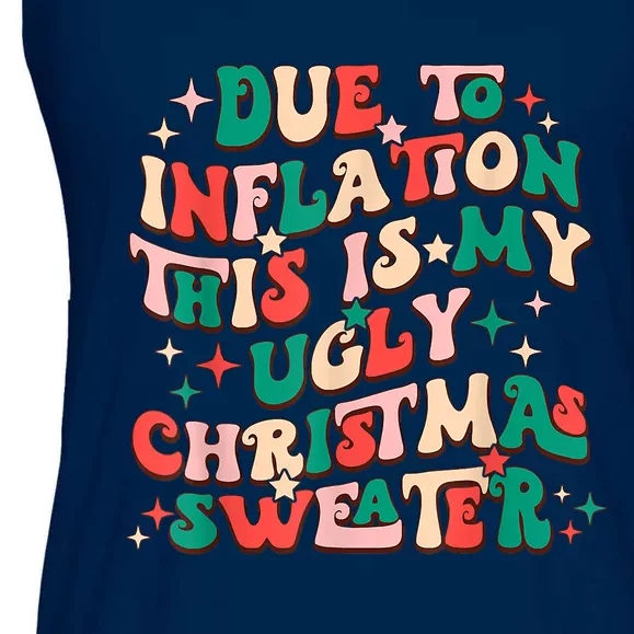 Due To Inflation This Is My Ugly Christmas Sweaters Ladies Essential Flowy Tank