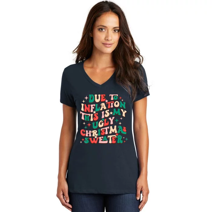 Due To Inflation This Is My Ugly Christmas Sweaters Women's V-Neck T-Shirt