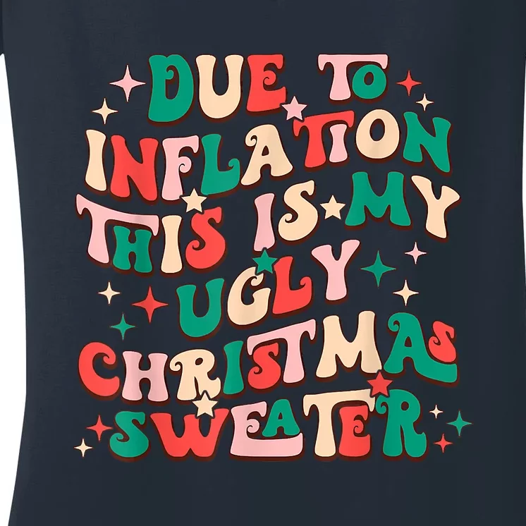 Due To Inflation This Is My Ugly Christmas Sweaters Women's V-Neck T-Shirt