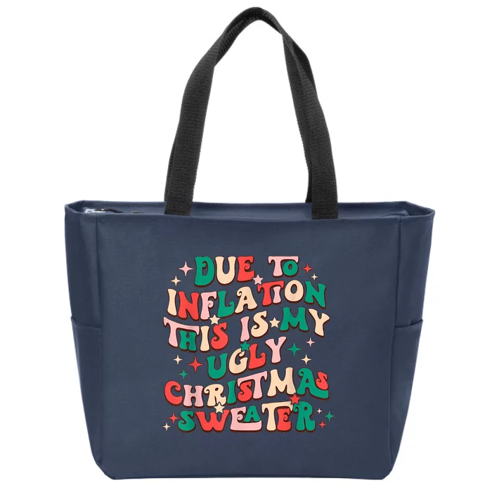 Due To Inflation This Is My Ugly Christmas Sweaters Zip Tote Bag