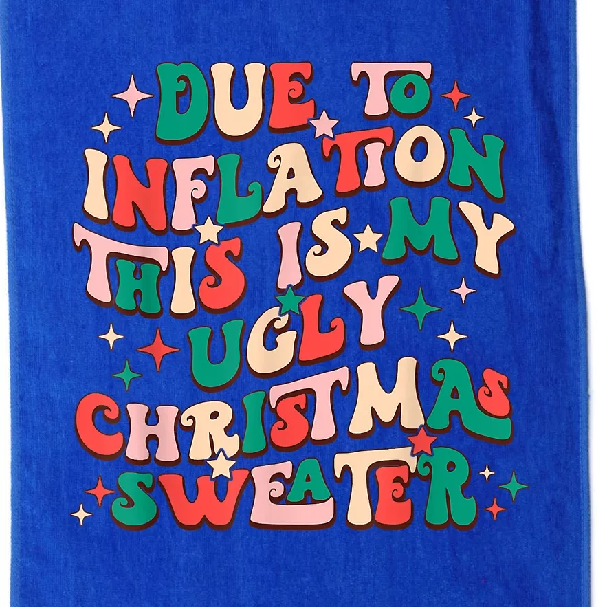 Due To Inflation This Is My Ugly Christmas Sweaters Platinum Collection Golf Towel