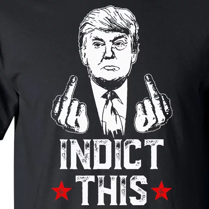 Donald Trump Indict This Political Arrest For Republican Tall T-Shirt