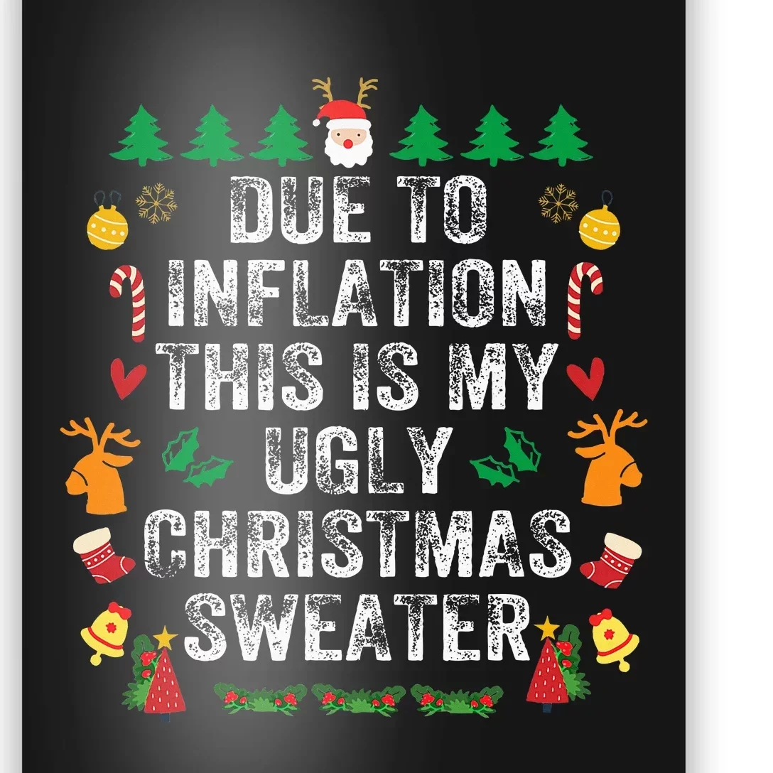 Due to Inflation Ugly Christmas Sweaters Funny Poster