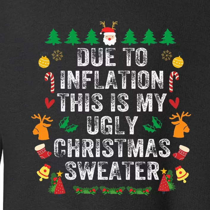 Due to Inflation Ugly Christmas Sweaters Funny Toddler Sweatshirt