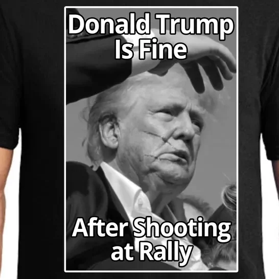 Donald Trump Is Fine After Shooting At Rally Pajama Set