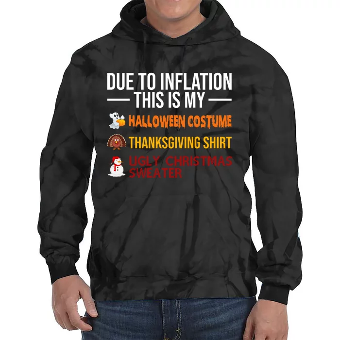 Due To Inflation This Is My Halloween Thanksgiving Christmas Tie Dye Hoodie