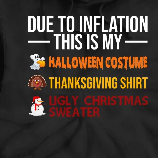 Due To Inflation This Is My Halloween Thanksgiving Christmas Tie Dye Hoodie