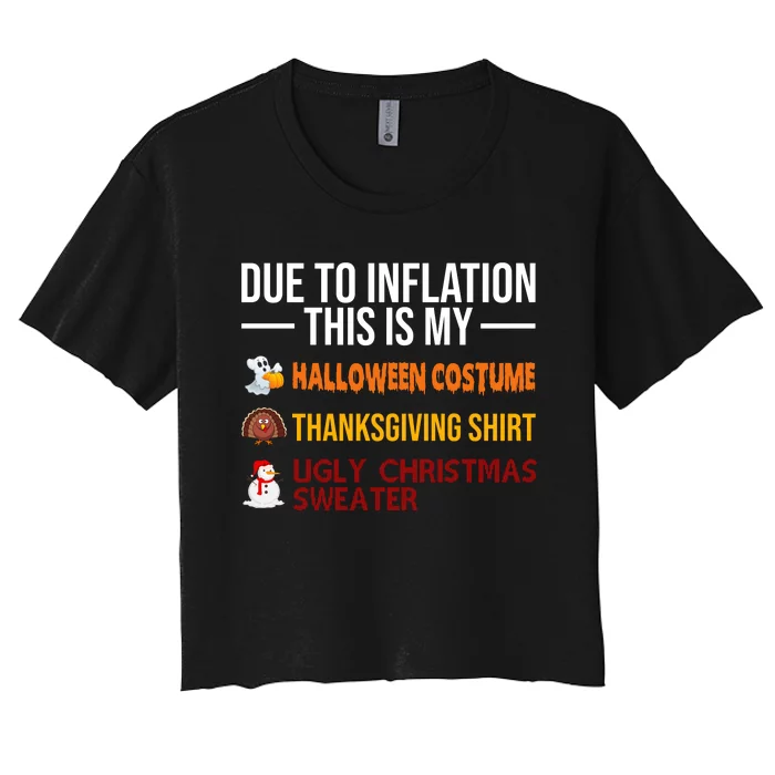 Due To Inflation This Is My Halloween Thanksgiving Christmas Women's Crop Top Tee