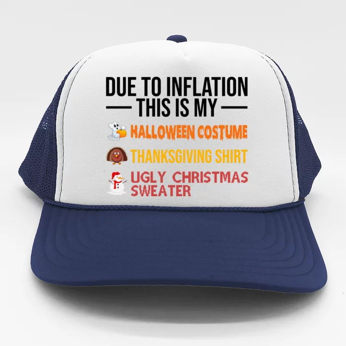 Due To Inflation This Is My Halloween Thanksgiving Christmas Trucker Hat