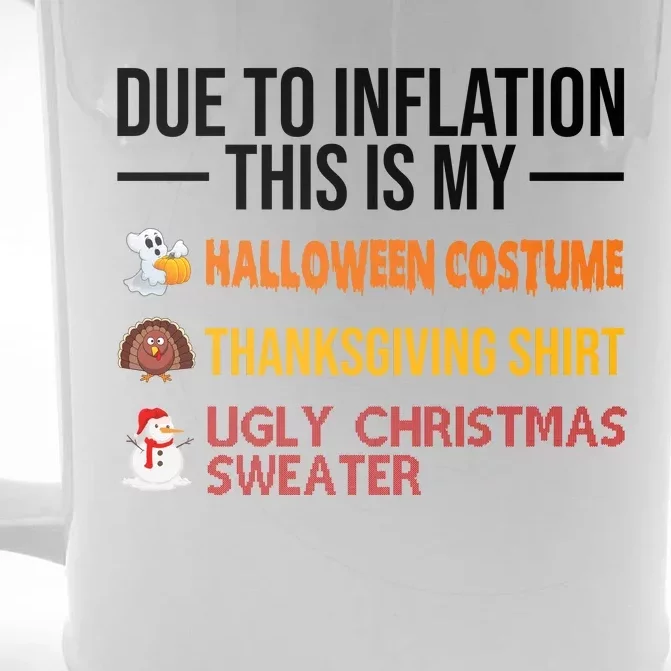 Due To Inflation This Is My Halloween Thanksgiving Christmas Front & Back Beer Stein