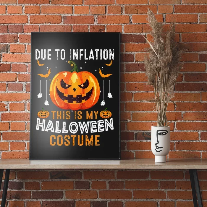 Due To Inflation This Is My Halloween Costume Funny Pumpkins Poster