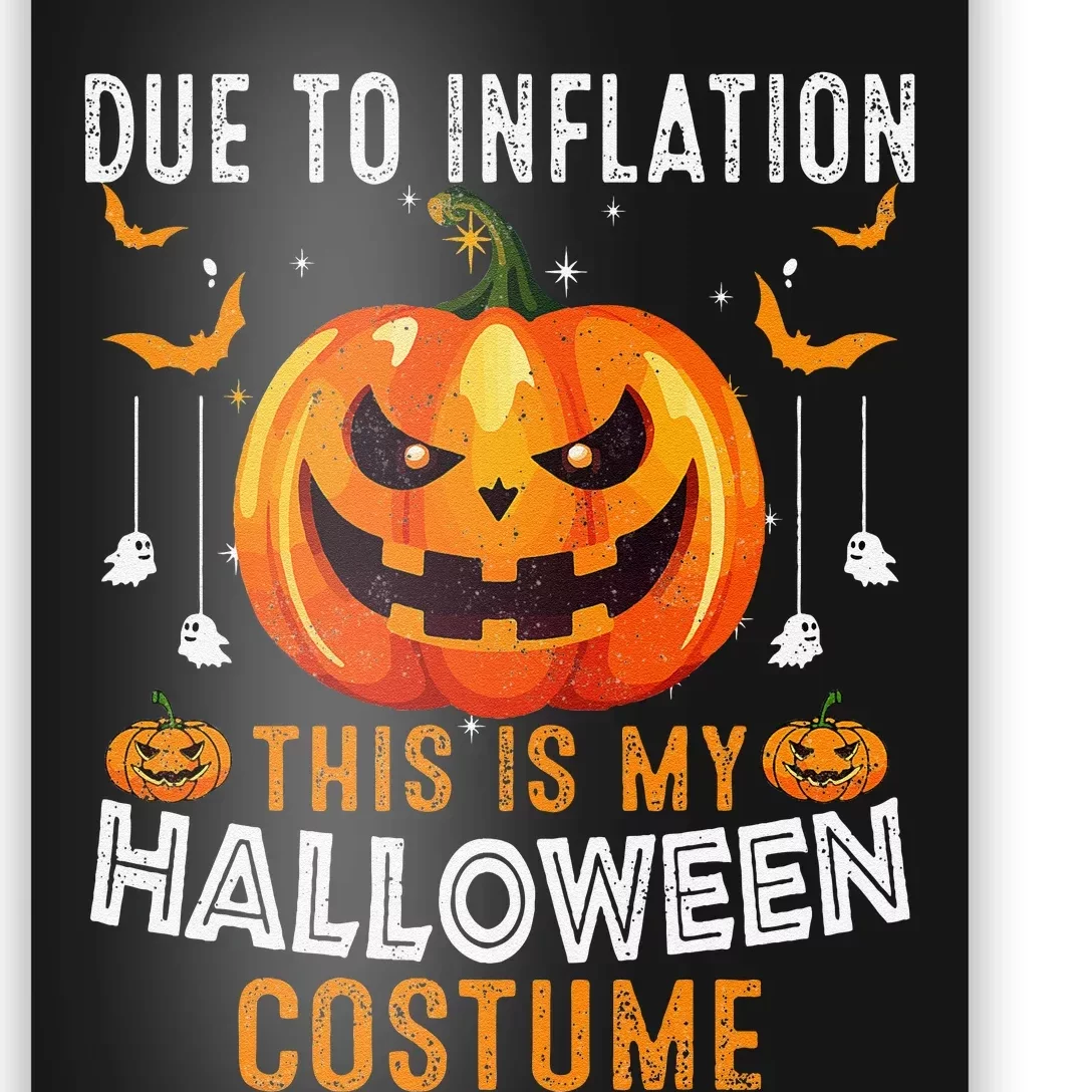 Due To Inflation This Is My Halloween Costume Funny Pumpkins Poster