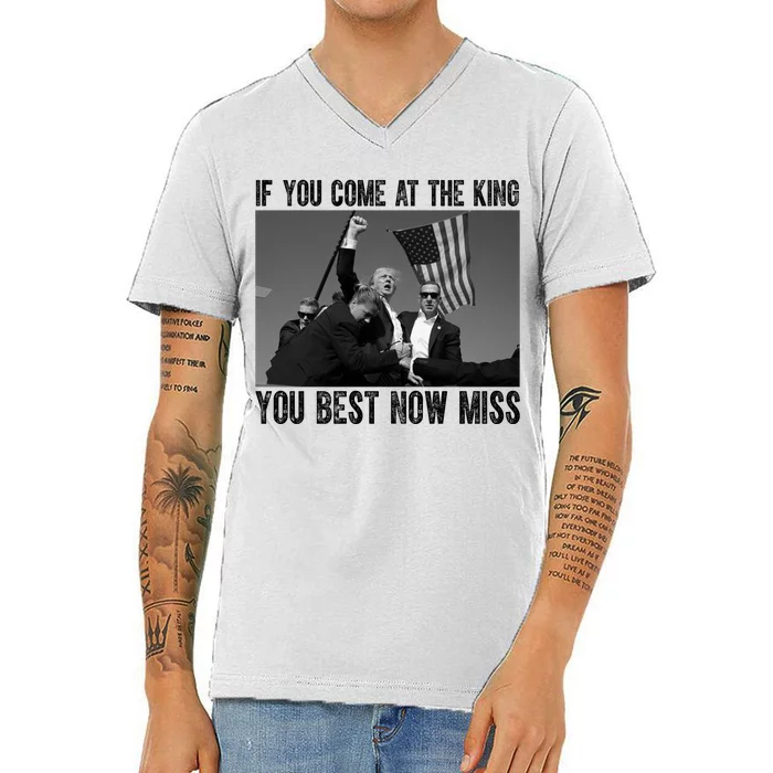 Donald Trump If You Come At The King You Best Not Miss V-Neck T-Shirt