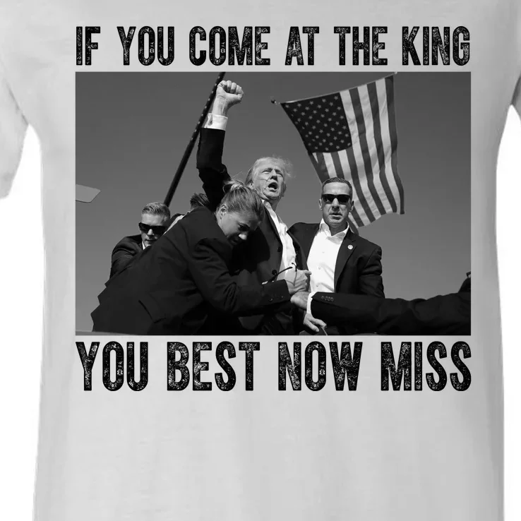 Donald Trump If You Come At The King You Best Not Miss V-Neck T-Shirt