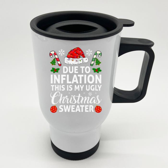 Due To Inflation This Is My Ugly Funny For Christmas Front & Back Stainless Steel Travel Mug