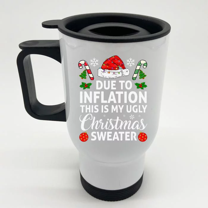 Due To Inflation This Is My Ugly Funny For Christmas Front & Back Stainless Steel Travel Mug