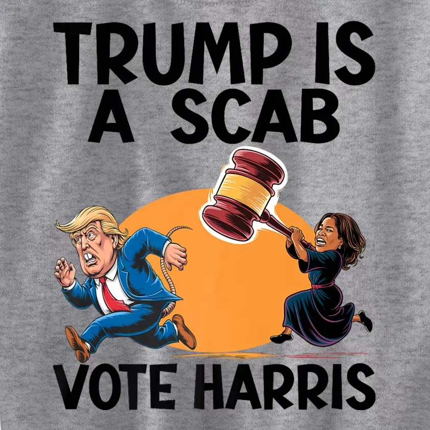 Donald Trump Is A Scab TrumpS A Scab Vote Harris President Kids Sweatshirt