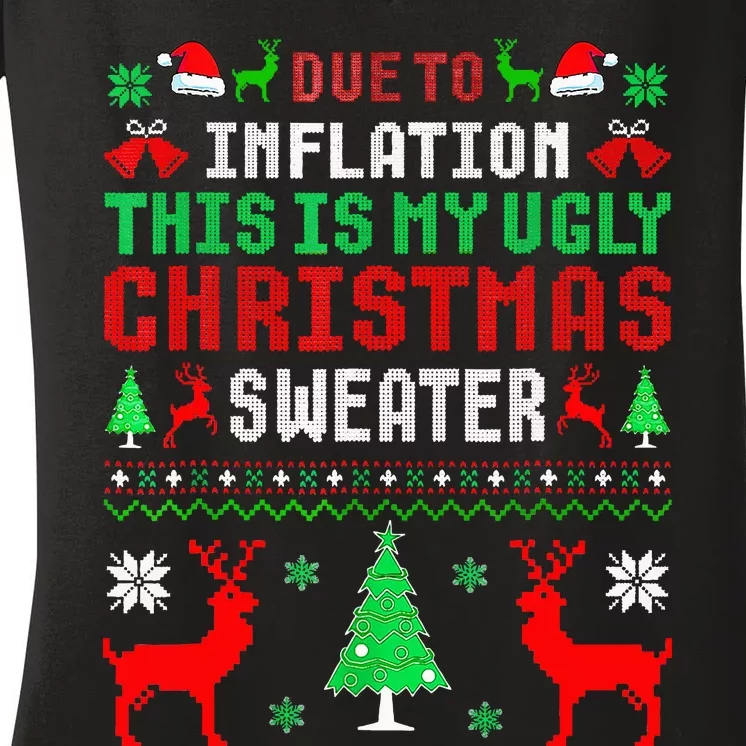 Due To Inflation This Is My Ugly Sweater For Christmas 2024 Women's V-Neck T-Shirt