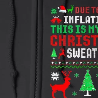 Due To Inflation This Is My Ugly Sweater For Christmas 2024 Full Zip Hoodie